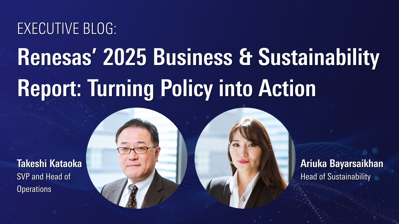Main image for the "Renesas' 2025 Business & Sustainability Report: Turning Policy into Action" blog.