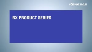 RX MCU Webinar 4 - Product Series
