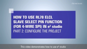 ELCL Slave Select Pin Function (4-wire SPI) Tutorial (2/3) - Configuration Project RL78/G23
