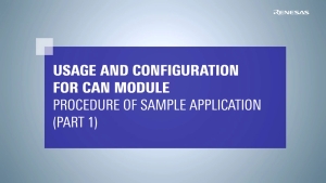 Usage and Configuration for CAN Module: Procedure of Sample Application (Part 1)