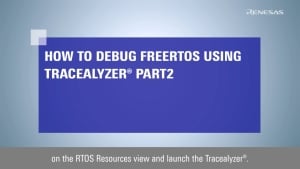 How to Debug FreeRTOS Using Tracealyzer (Part 2)