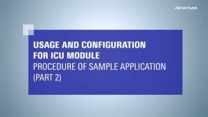Usage and Configuration for ICU Module: Procedure of Sample Application (Part 2)