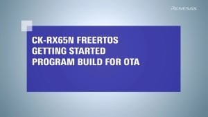 FreeRTOS OTA チュートリアル CK-RX65N (2/3): Program Build