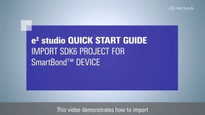 e² studio Quick Start Guide (2/3) - Project Import for SmartBond SDK6 Device