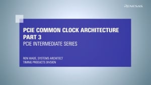 PCIe Intermediate Series: PCIe Common Clock Architecture Part 3