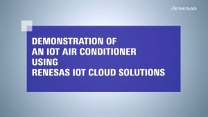 Demonstration of IoT Air Conditioner Using Renesas IoT Cloud Solutions