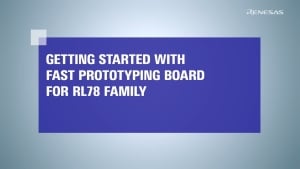 Getting Started with Fast Prototyping Board for RL78 Family
