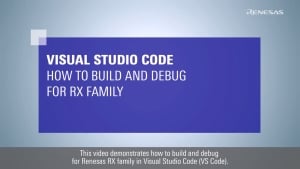 Visual Studio Code: How to Build and Debug for RX Family