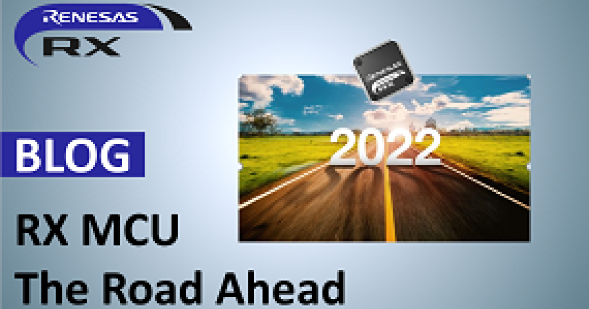 RX - The Road Ahead! | Renesas