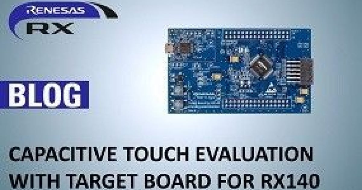 最新の32ビットマイコンRX140で手軽に静電容量式タッチセンサの初期 最新の32ビットマイコンRX140で手軽に静電容量式タッチセンサの初期