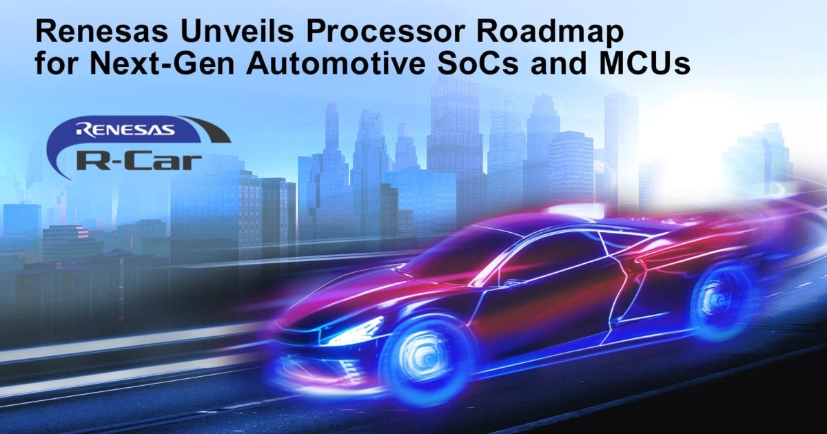 Renesas unveils processor roadmap for next-generation automotive SoCs and MCUs