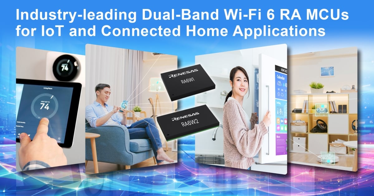 Renesas Releases its First Wi-Fi 6 and Wi-Fi/Bluetooth LE Combo MCUs for IoT and Connected Home Applications – Renesas Electronics