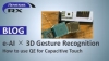 e-AI x 3D Gesture Recognition How to use QE for Capacitive Touch