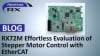 RX72M offers effortless evaluation of stepper motor control with EtherCAT