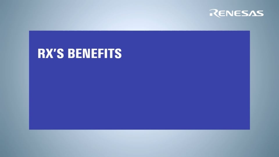 Renesas RX MCU Webinar 5 - Benefits