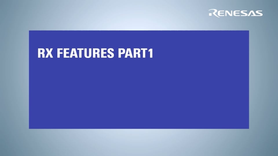 Renesas RX MCU - Features Part 1