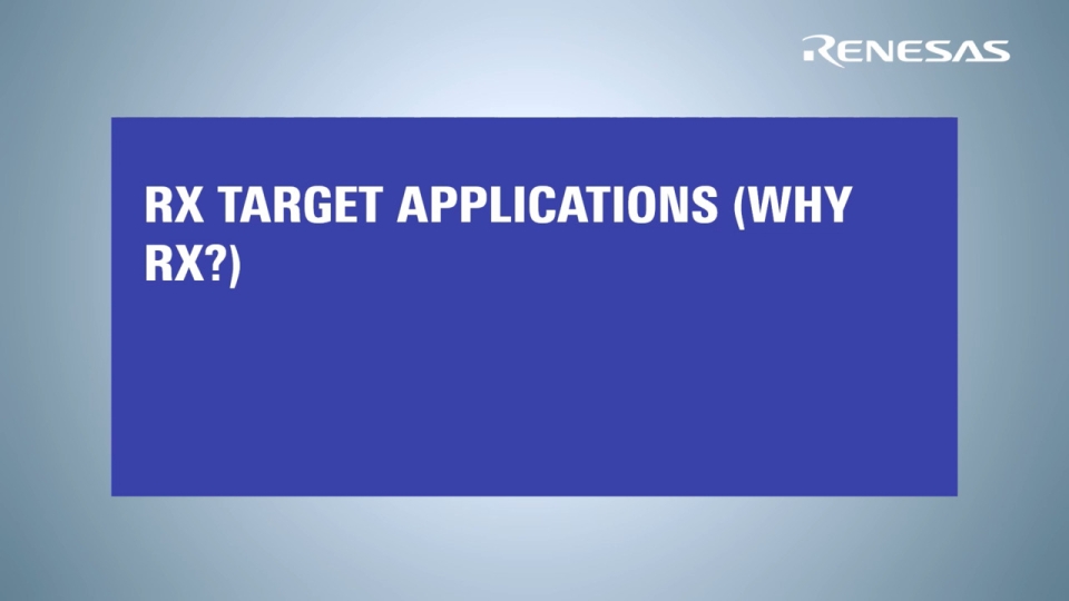Renesas RX MCU Webinar 6 - Target Applications