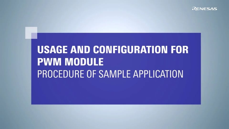 Usage and Configuration for PWM Module: Procedure of Sample Application