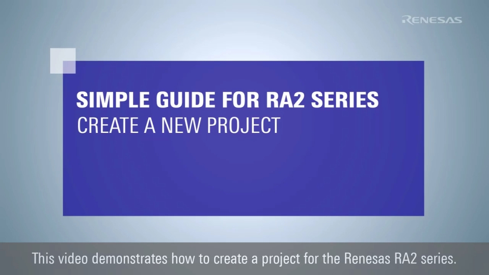 How to create a project for the Renesas RA2 series