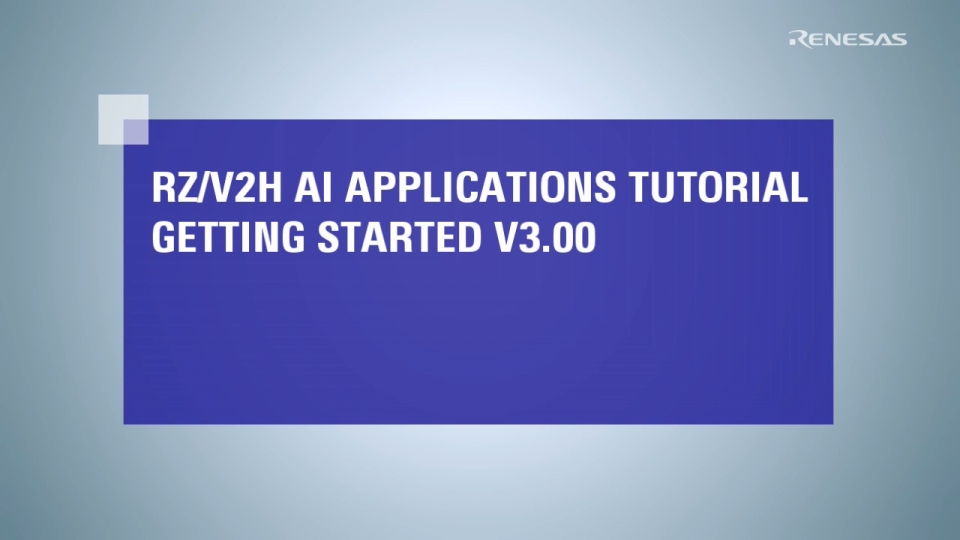 RZ/V2H AI Applications Tutorial Getting Started V3.00