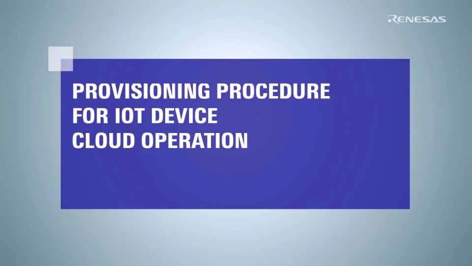 FreeRTOS Fleet Provisioning Tutorial CK-RX65N (1/2) - IoT Devices Cloud Operation