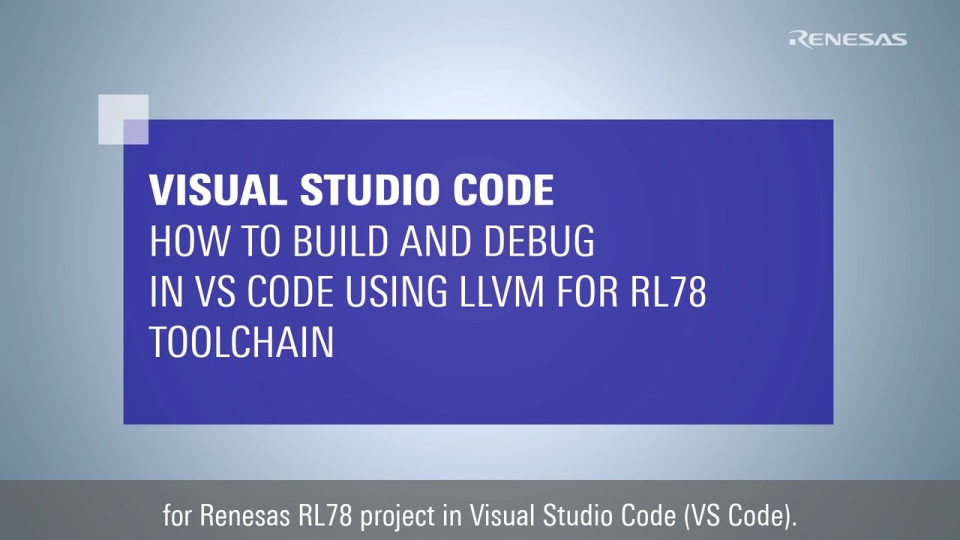 Visual Studio Code - How to Build and Debug in VS Code for RL78 Family