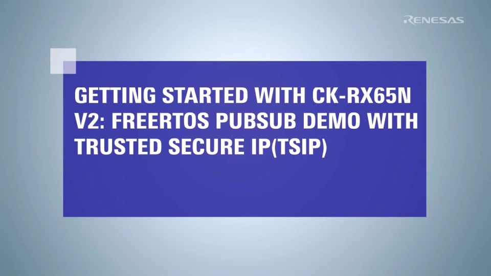 FreeRTOS PubSub Demo with Trusted Secure IP (TSIP) CK-RX65N V2 セットアップ２ (2/4) 