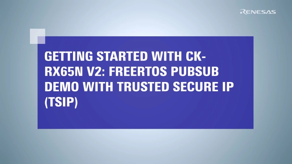 FreeRTOS PubSub Demo with Trusted Secure IP (TSIP) - CK-RX65N V2 Executing (4/4)