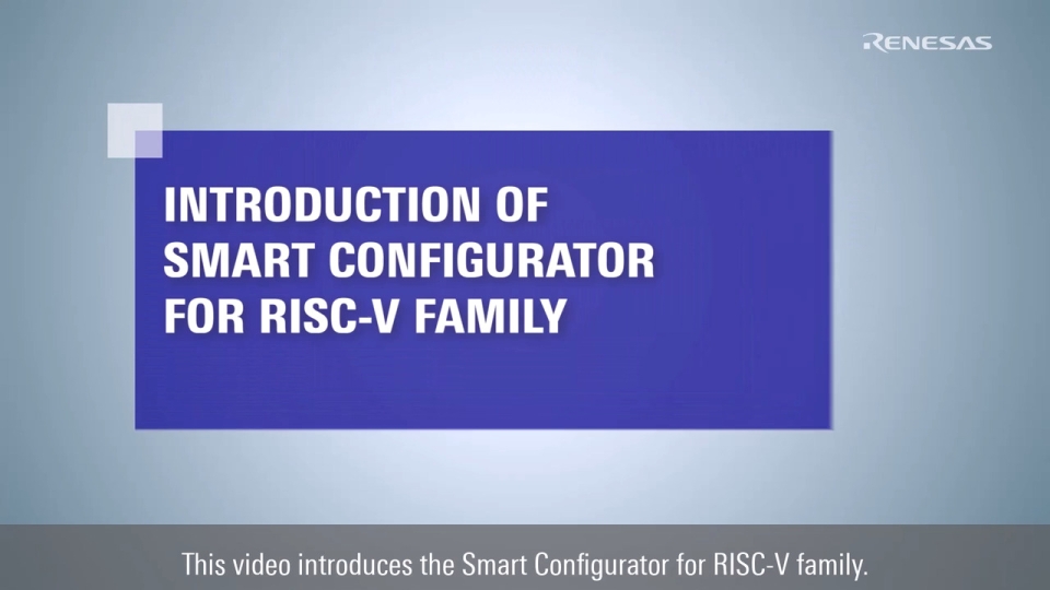 Introduction of Smart Configurator for RISC-V Family