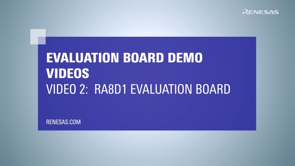 RA8D1 Evaluation Board Demo | Renesas
