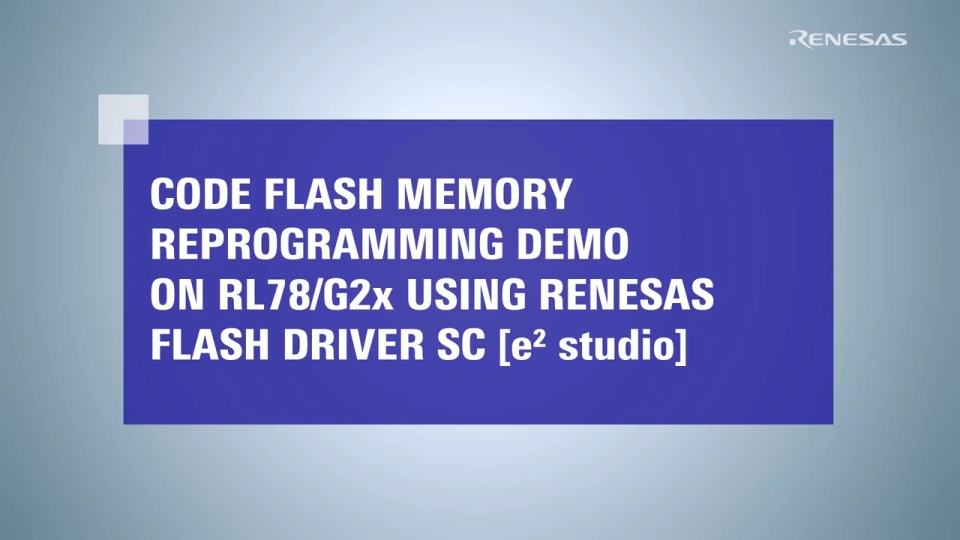 Reprogramming RL78/G2x Code Flash Memory with Flash Driver SC [e2 studio]