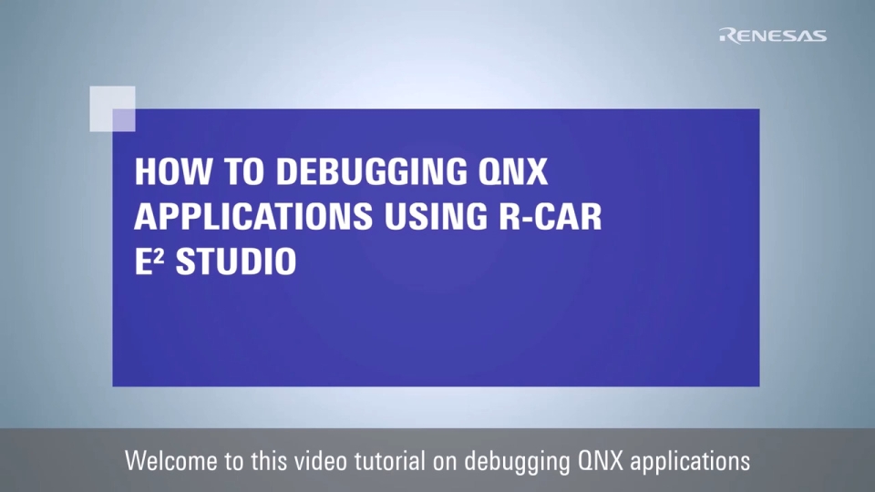How to Debug QNX Applications Running on R-Car using e² studio