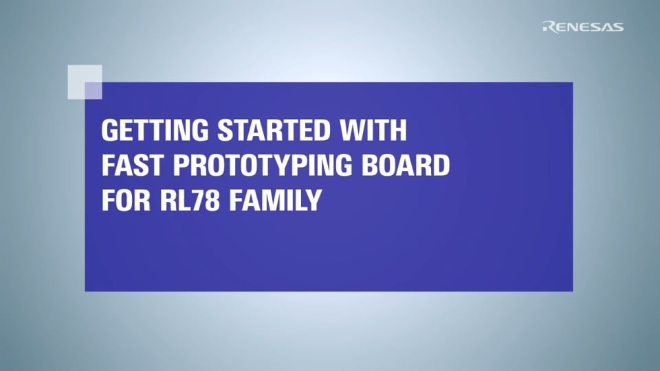 Getting Started with Fast Prototyping Board for RL78 Family