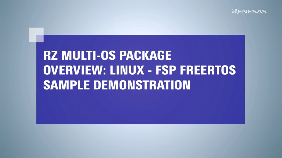 RZ Multi-OS Package: Linux and FSP FreeRTOS Demonstration