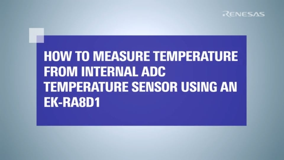 How to Use ADC to Read On‑Chip Temperature Sensor on RA8D1 Evaluation Kit