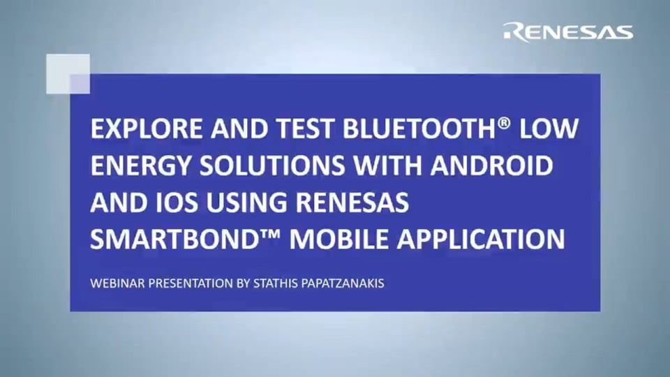 Renesas SmartBond Mobile App: Test & Explore Bluetooth® LE Solutions on Android and iOS