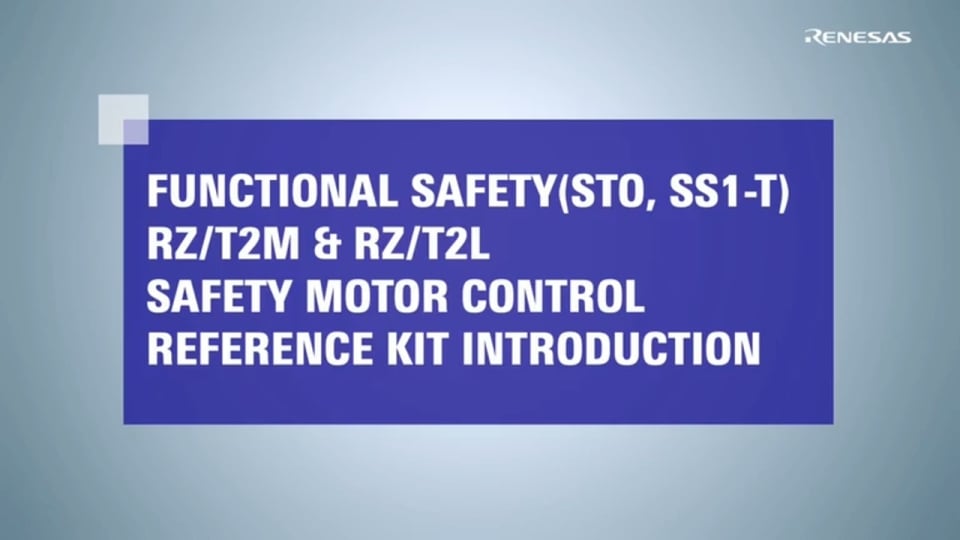 RZ/T2M & RZ/T2L Safety Motor Control Reference Kit Overview