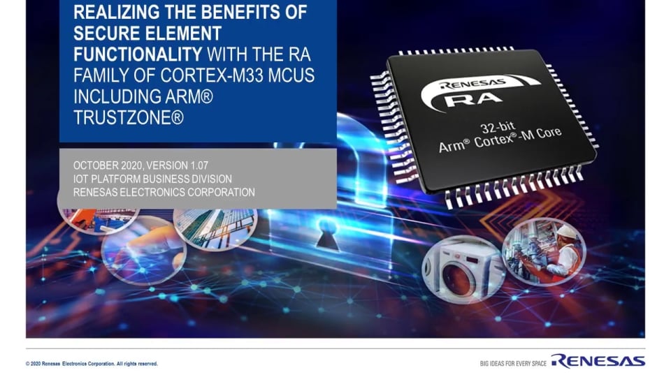 Realizing the Benefits of Secure Element Functionality with the RA Family of Cortex-M33 MCUs including TrustZone