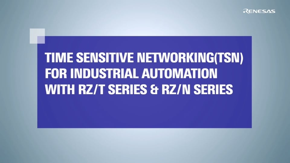 RZ/T Series & RZ/N Series TSN Sample Application Overview | Renesas