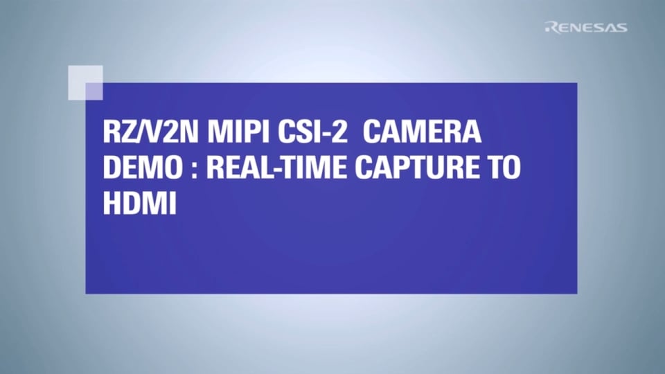 Real-Time Camera-to-Screen Pipeline on RZ/V Series: MIPI CSI-2 to HDMI